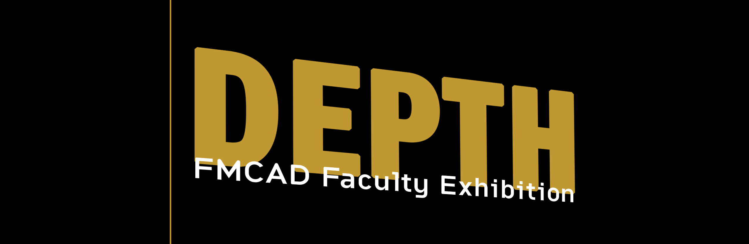 DEPTH - FMCAD Faculty Exhibition