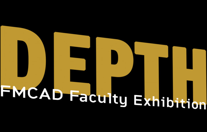 DEPTH - FMCAD Faculty Exhibition
